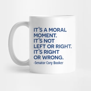 Cory Booker - It's Not Left or Right It's Right or Wrong Mug